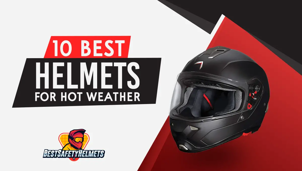 Top 10 Best Motorcycle Helmets For Hot Weather [Updated 2022]